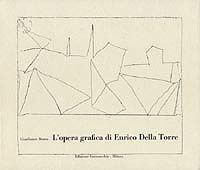 Enrico Della Torre - L'opera grafica di Della Torre